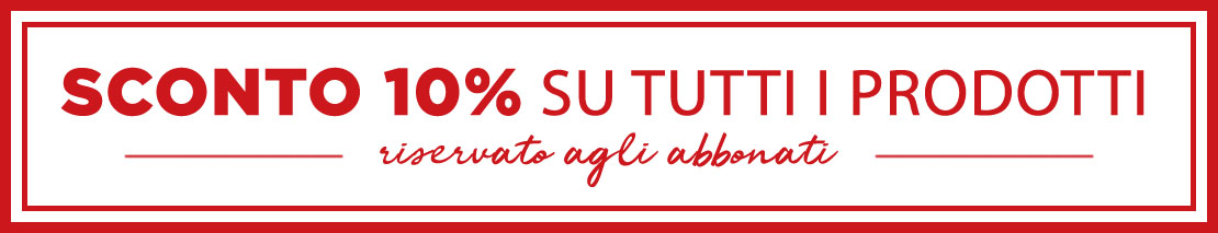 Sconto del 20% su tutti i prodotti riservato agli abbonati